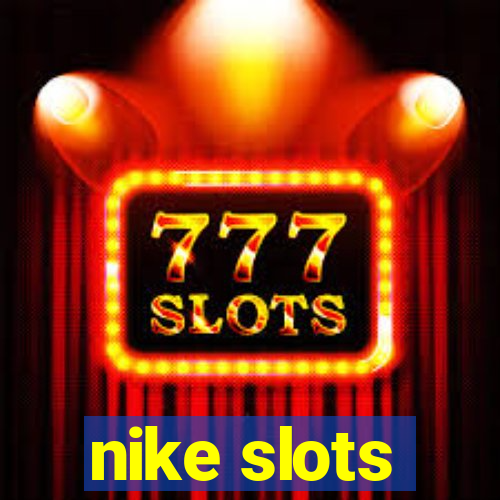 nike slots