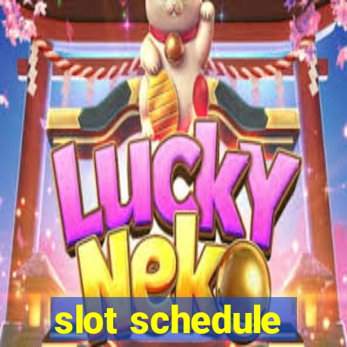 slot schedule