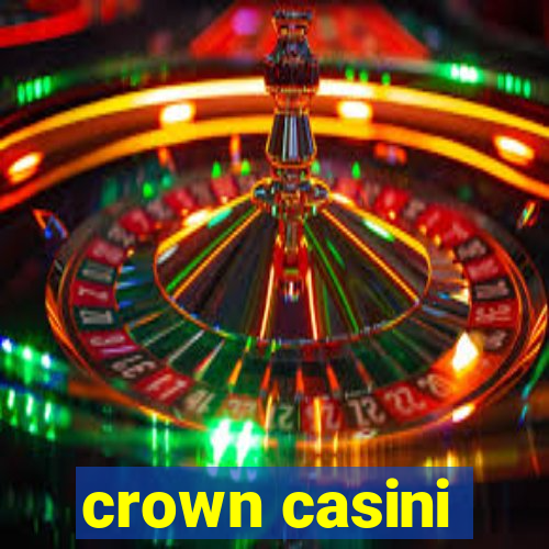 crown casini