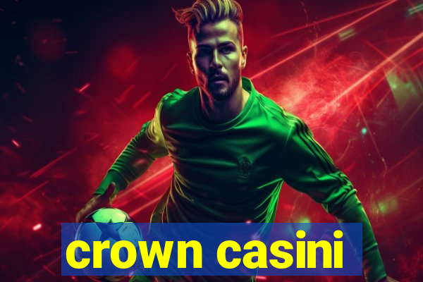 crown casini