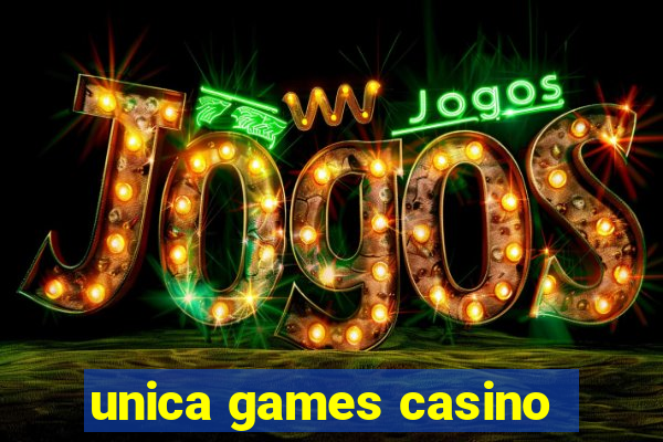 unica games casino