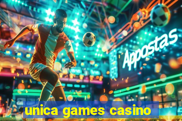 unica games casino