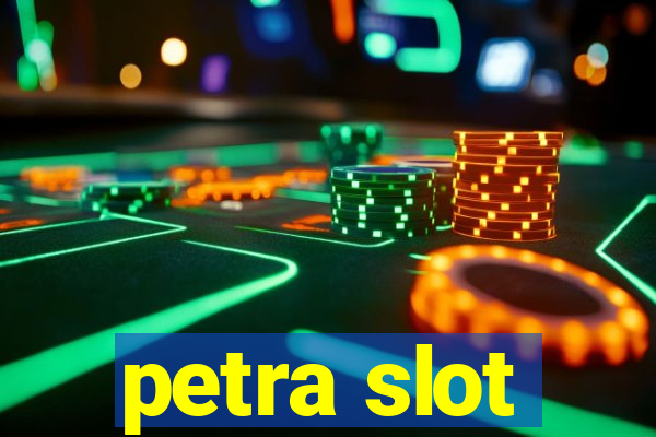 petra slot