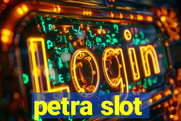 petra slot