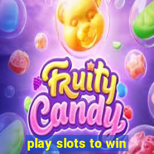 play slots to win