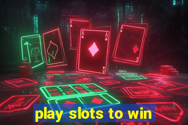 play slots to win