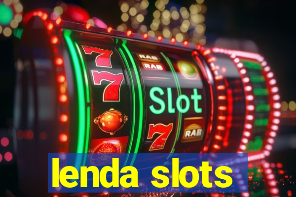 lenda slots