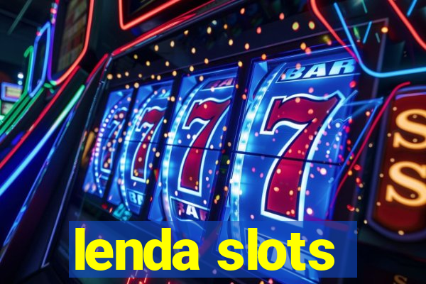 lenda slots