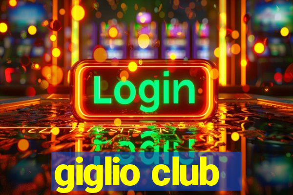 giglio club