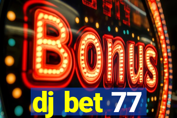 dj bet 77