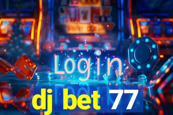 dj bet 77