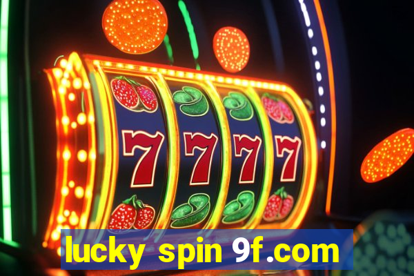 lucky spin 9f.com