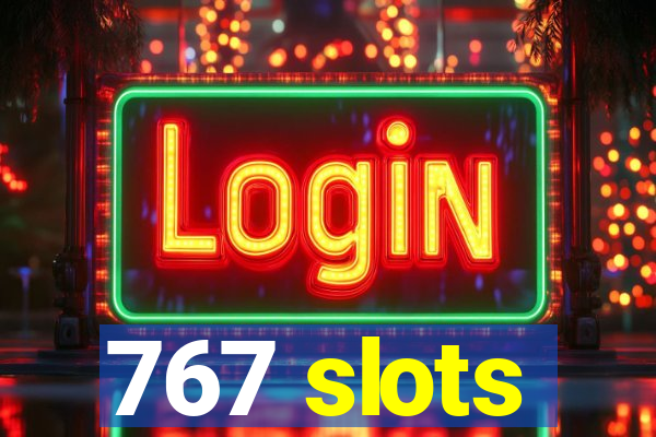 767 slots