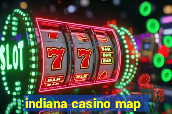 indiana casino map