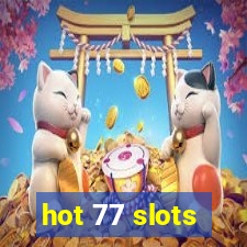 hot 77 slots