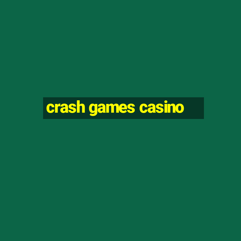 crash games casino