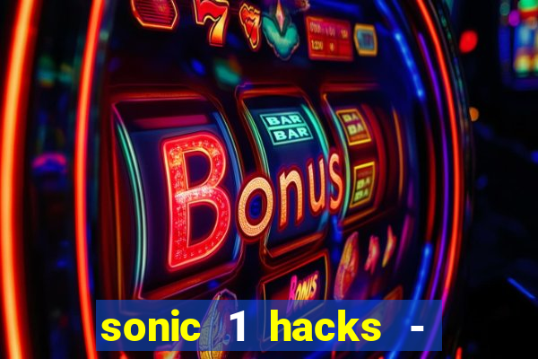 sonic 1 hacks - sonic retro