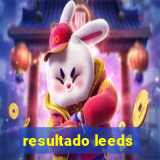 resultado leeds