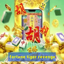 fortune tiger revenge