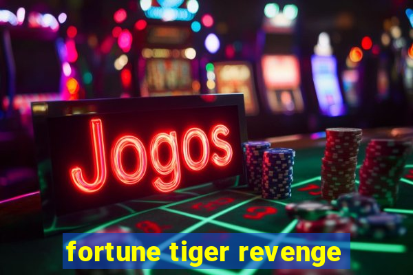 fortune tiger revenge