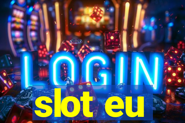 slot eu