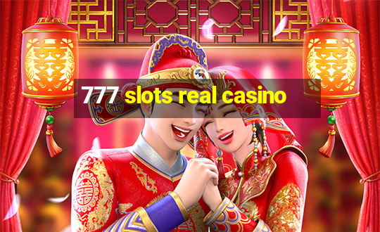 777 slots real casino