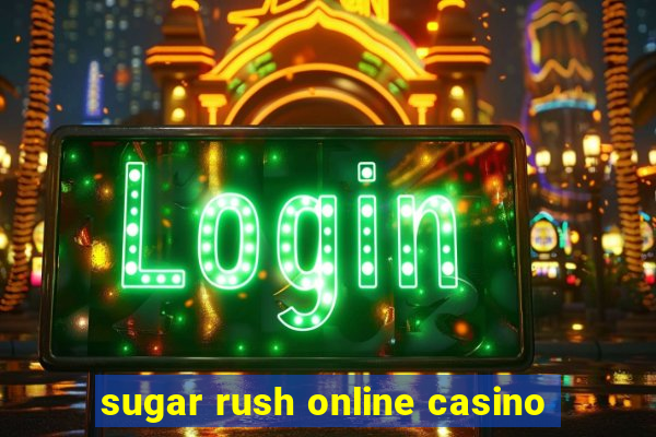 sugar rush online casino