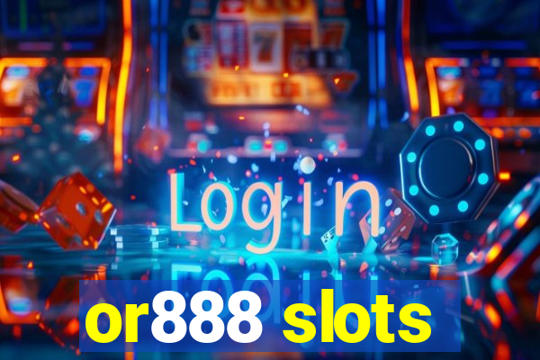 or888 slots