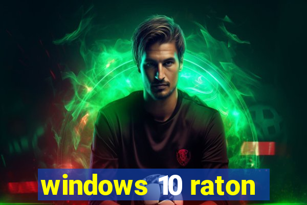 windows 10 raton