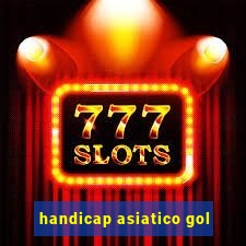 handicap asiatico gol