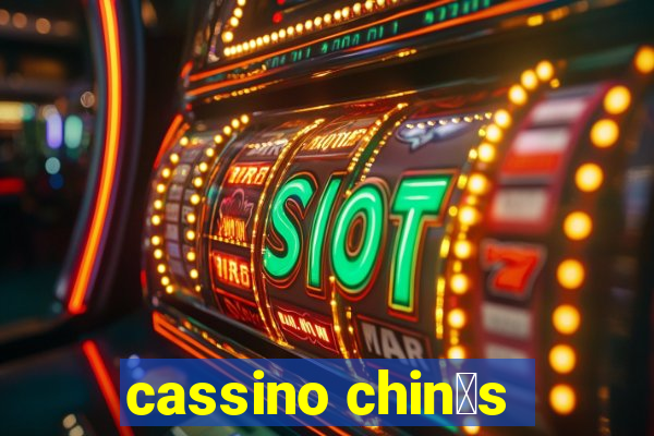 cassino chin锚s