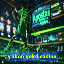 yukon gokd casino