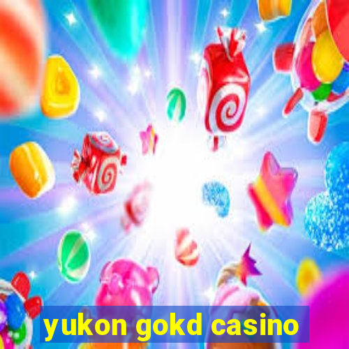 yukon gokd casino