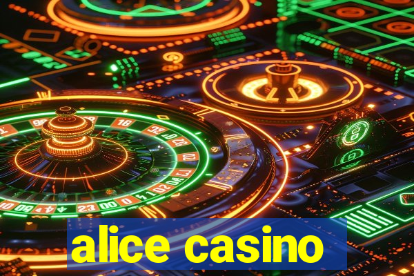 alice casino