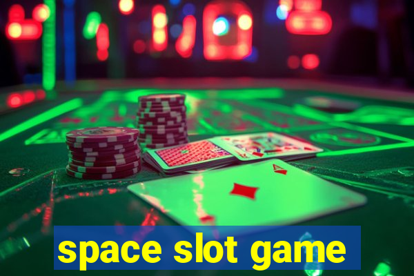 space slot game