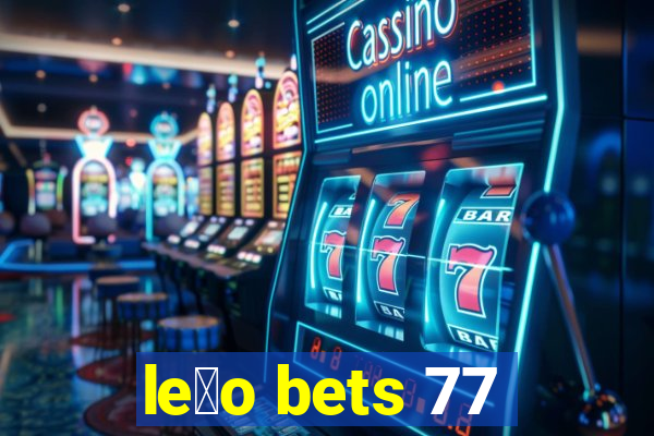 le茫o bets 77