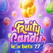 le茫o bets 77