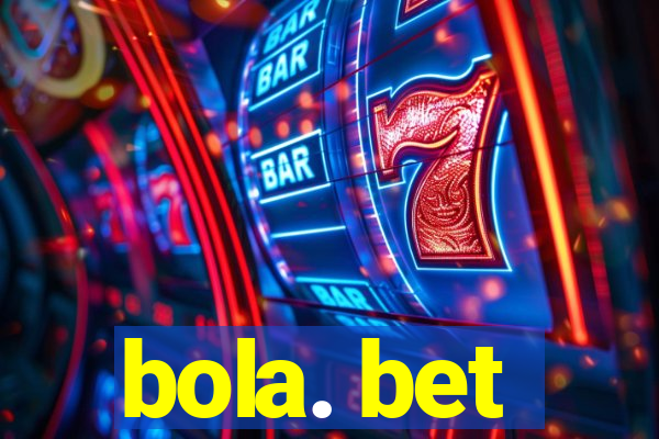 bola. bet