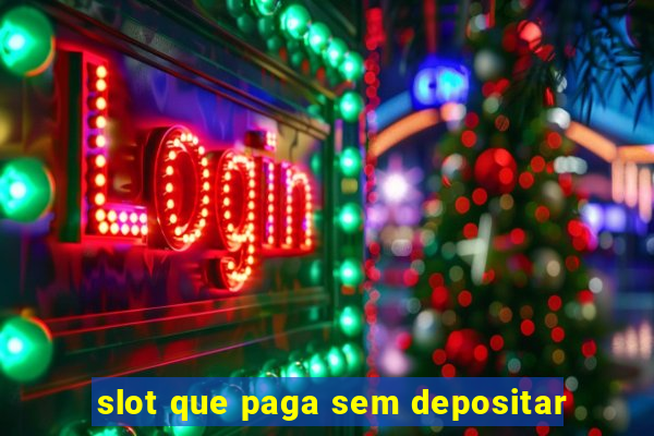 slot que paga sem depositar