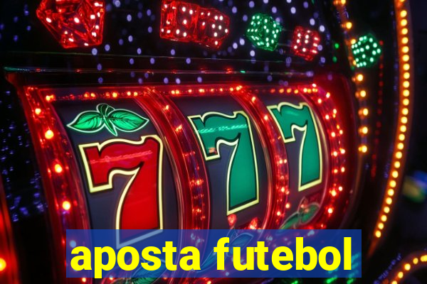 aposta futebol