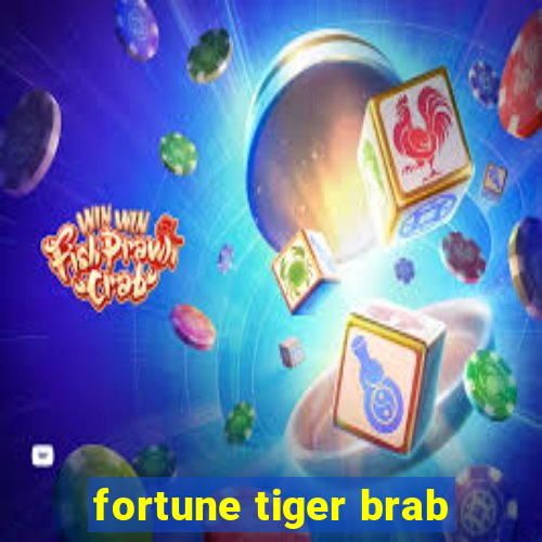 fortune tiger brab