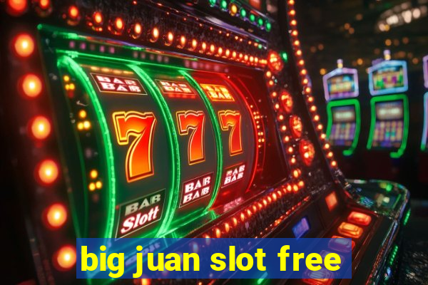 big juan slot free