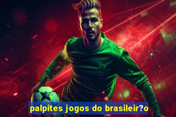 palpites jogos do brasileir?o