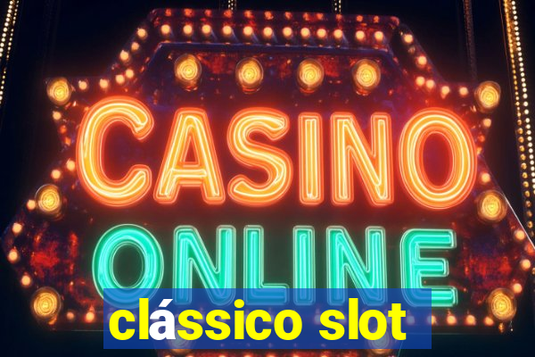 clássico slot