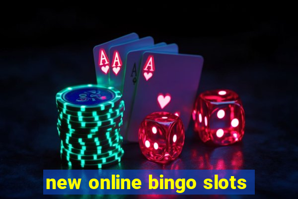 new online bingo slots