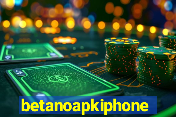 betanoapkiphone