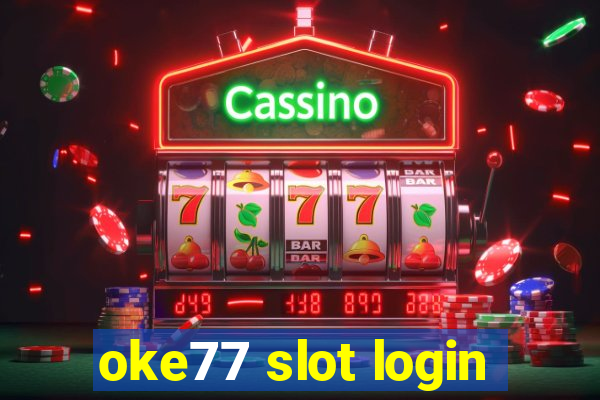 oke77 slot login