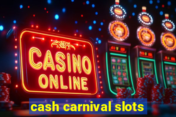 cash carnival slots