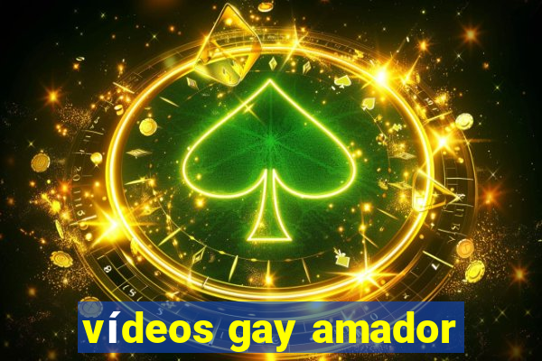 vídeos gay amador