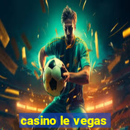 casino le vegas